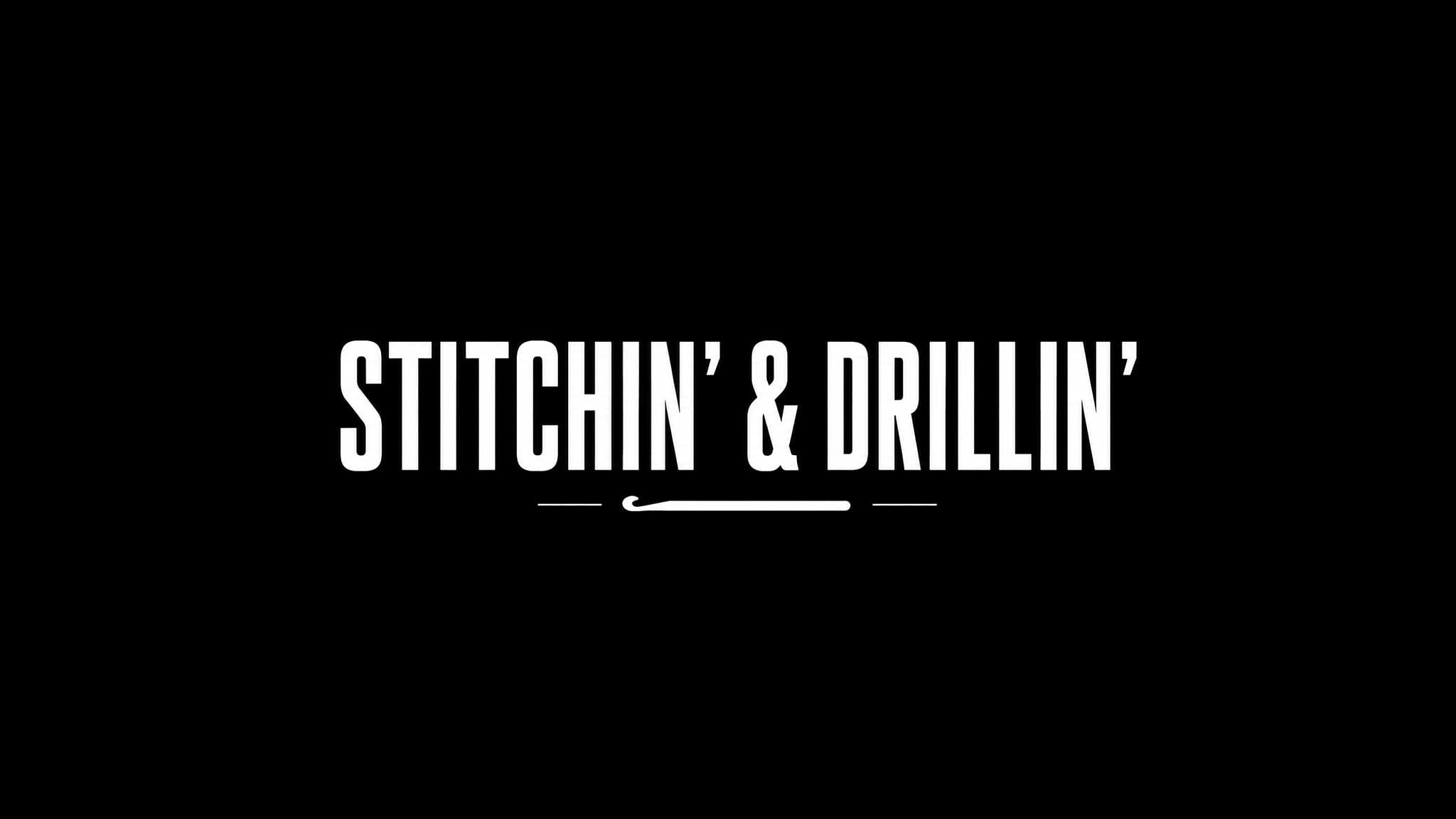 Stitchin and Drillin